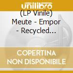 (LP Vinile) Meute - Empor - Recycled Colored Vinyl (2 Lp) vinile