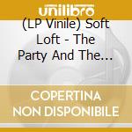 (LP Vinile) Soft Loft - The Party And The Mess cd