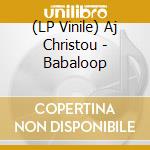 (LP Vinile) Aj Christou - Babaloop vinile