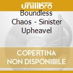 Boundless Chaos - Sinister Upheavel cd