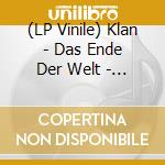 (LP Vinile) Klan - Das Ende Der Welt - Transparent Vinyl vinile