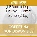 (LP Vinile) Pepe Deluxe - Comix Sonix (2 Lp) lp vinile