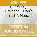(LP Vinile) Devando - Don't Trust A Man (With No Vices) vinile