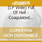 (LP Vinile) Full Of Hell - Coagulated Bliss - Clear With Splatter vinile