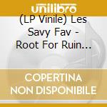 (LP Vinile) Les Savy Fav - Root For Ruin - Opaque Aqua Vinyl vinile