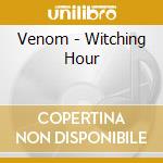 Venom - Witching Hour cd