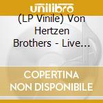 (LP Vinile) Von Hertzen Brothers - Live At Tavastia (2 Lp) vinile