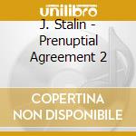 J. Stalin - Prenuptial Agreement 2 cd