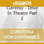 Currensy - Drive In Theatre Part 2 cd