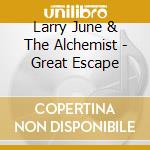 Larry June & The Alchemist - Great Escape cd