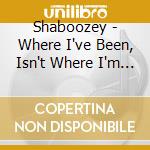 Shaboozey - Where I've Been, Isn't Where I'm Going cd