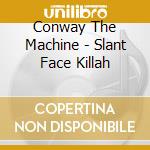 Conway The Machine - Slant Face Killah cd