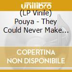 (LP Vinile) Pouya - They Could Never Make Me Hate You vinile