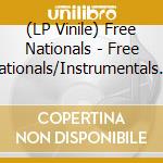 (LP Vinile) Free Nationals - Free Nationals/Instrumentals (2 Lp) vinile