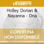 Holley Dorian & Nayanna - Dna cd