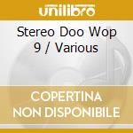 Stereo Doo Wop 9 / Various cd