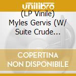 (LP Vinile) Myles Gervis (W/ Suite Crude Revue) - Element Of Love B/W I'm Thirsty cd