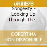 Songevity - Looking Up Through The Trees cd