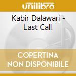 Kabir Dalawari - Last Call cd