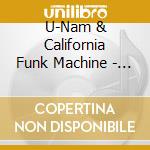 U-Nam & California Funk Machine - California Funk Machine, Vol. 1 cd