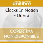 Clocks In Motion - Oneira cd musicale