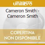 Cameron Smith - Cameron Smith cd