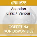 Adoption Clinic / Various cd