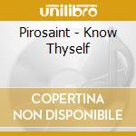 Pirosaint - Know Thyself cd