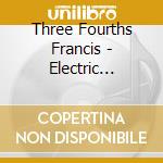 Three Fourths Francis - Electric Telegraph cd