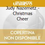 Judy Nazemetz - Christmas Cheer cd