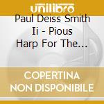 Paul Deiss Smith Ii - Pious Harp For The Weary Soul cd