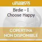 Birdie - I Choose Happy cd
