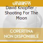 David Knopfler - Shooting For The Moon cd