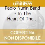 Paolo Nunin Band - In The Heart Of The Hills cd musicale