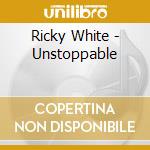 Ricky White - Unstoppable cd