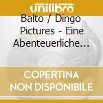 Balto / Dingo Pictures - Eine Abenteuerliche Rettung cd