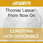 Thomas Lassar - From Now On cd