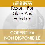 Rexor - For Glory And Freedom cd