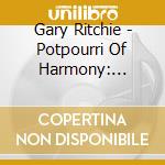 Gary Ritchie - Potpourri Of Harmony: Retrospective cd