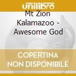 Mt Zion Kalamazoo - Awesome God cd