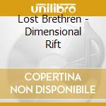 Lost Brethren - Dimensional Rift cd musicale