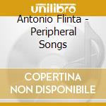 Antonio Flinta - Peripheral Songs cd