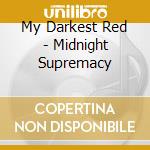 My Darkest Red - Midnight Supremacy cd