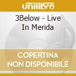3Below - Live In Merida cd