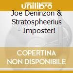 Joe Deninzon & Stratospheerius - Imposter! cd