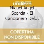 Miguel Angel Scorcia - El Cancionero Del Buckaroo cd