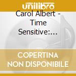 Carol Albert - Time Sensitive: Classical Concert Live cd
