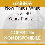Now That's What I Call 40 Years Part 2 / Various cd