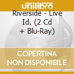 Riverside - Live Id. (2 Cd + Blu-Ray) cd