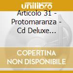 Articolo 31 - Protomaranza - Cd Deluxe Autogr. Con Fanzine (Escl. Store) cd